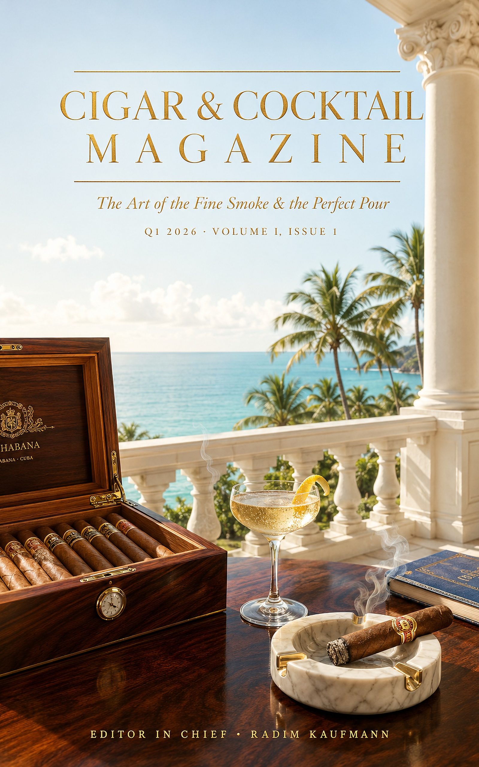 Cigar & Cocktail Magazine Q1 2026 · Volume I, Issue 1